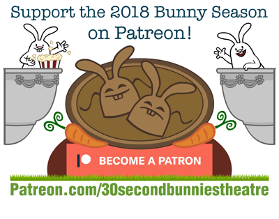 patreon.com/30secondbunniestheatre