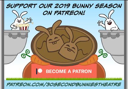 patreon.com/30secondbunniestheatre
